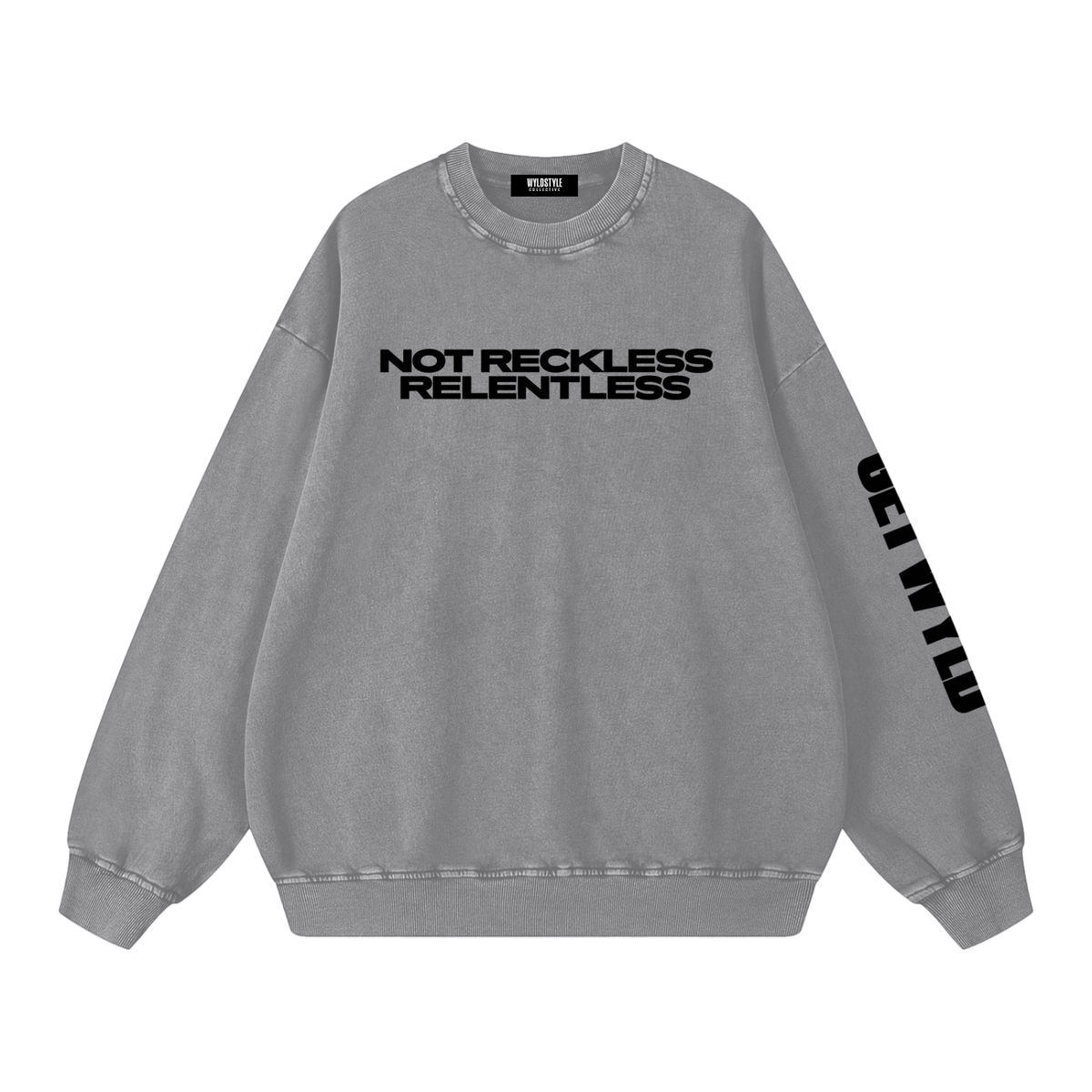 Not Reckless Relentless - Snow Washed Oversized Sweatshirt